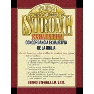 Nueva Concordancia Strong Exhaustiva de la Biblia = The New Strong's Exhaustive